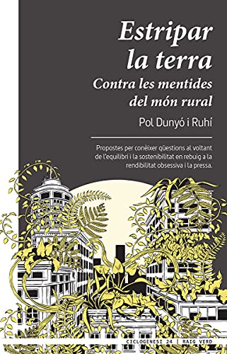 Estripar la terra: Contra les mentides del món rural