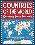 Countries of the World Coloring Book: Educational Map Coloring Book with Interesting Facts about Geography and Cultures for Kids