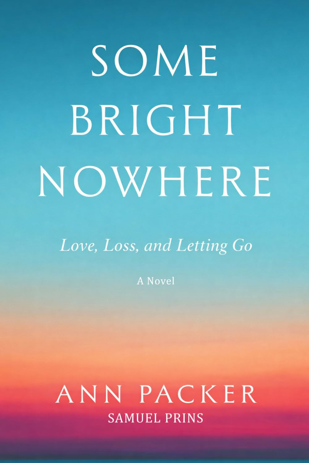 Some Bright Nowhere, 2025 Edition: Love, Loss, and Letting Go, A Novel-2025 Paperback