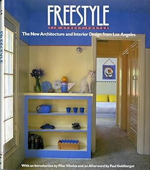 Freestyle: New Architecture and Interior Design from Los Angeles by Paul Goldberger (Foreword), Tim Street-Porter (13-Apr-1989) Hardcover