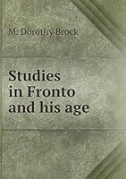 Studies in Fronto and his age 5519315442 Book Cover