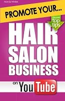 Promote Your Hair Salon Business on YouTube 1478213949 Book Cover