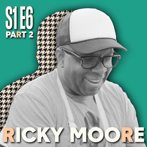S1E6 Ricky Moore (Part 2)