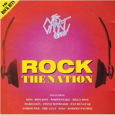 Kiss; Robert Palmer; Billy Idol; Marillion; Inxs; Bon Jovi; Whitesnake; Steve Winwood; Huey Lewis; Etc. - Rock The Nation - The Chart Show (Audio Cd 1988) -