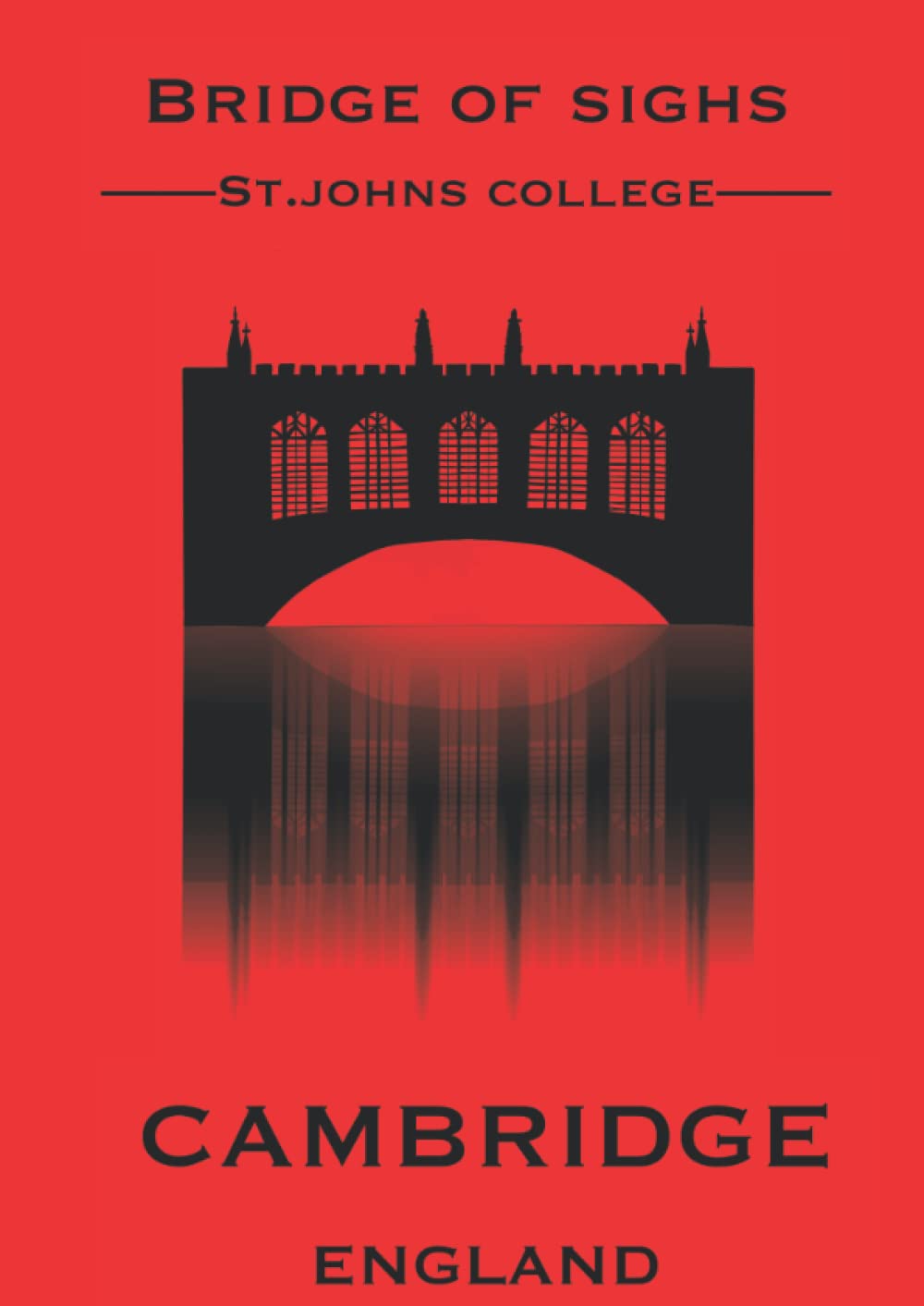 A4 Cambridge Bridge of sighs - Red Sketchbook 120 pages: Blank paper 210mm x 297mm, high quality cover by Elizabeth Banks