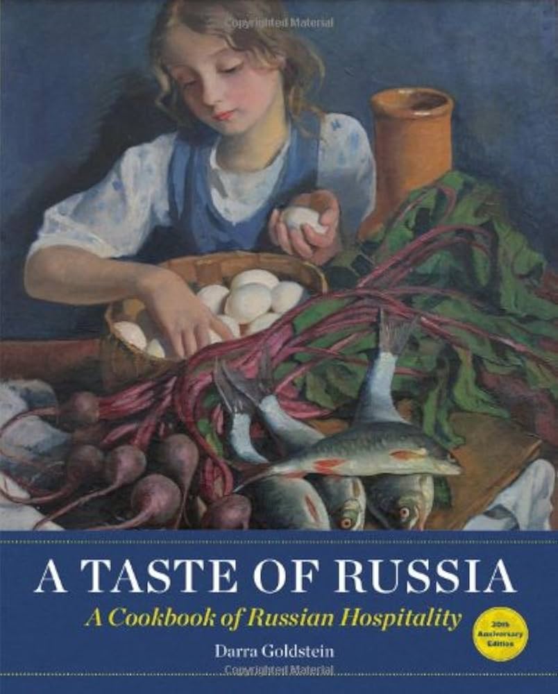 A Taste of Russia: A Cookbook of Russia Hospitality: Goldstein A Taste of Russia: A Cookbook of Russia Hospitality: Goldstein