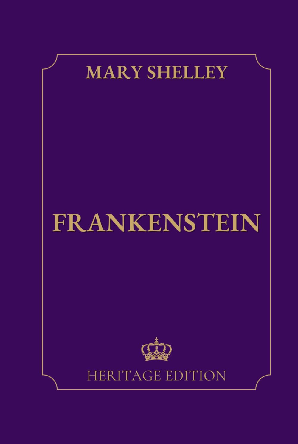 Frankenstein | Original Text Heritage Edition