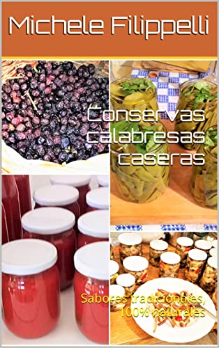 Conservas calabresas caseras : Sabores tradicionales, 100% natura...