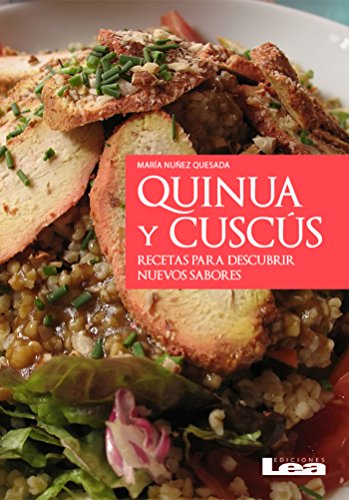 Quinua y cuscús, recetas para descubrir nuevos sabores (Nueva Cocina) (Spanish Edition)