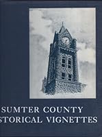 Sumter County Historical Vignettes B000GZZWPC Book Cover