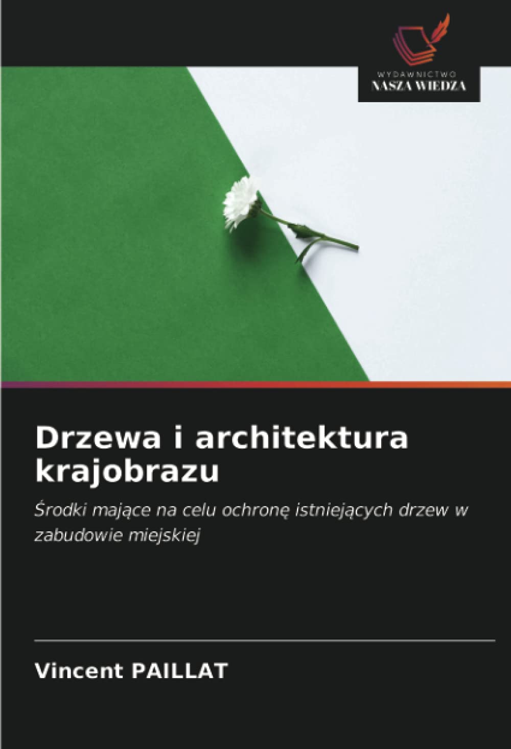 Drzewa i architektura krajobrazu: ¿rodki maj¿ce na celu ochron¿ istniej¿cych drzew w zabudowie miejskiej