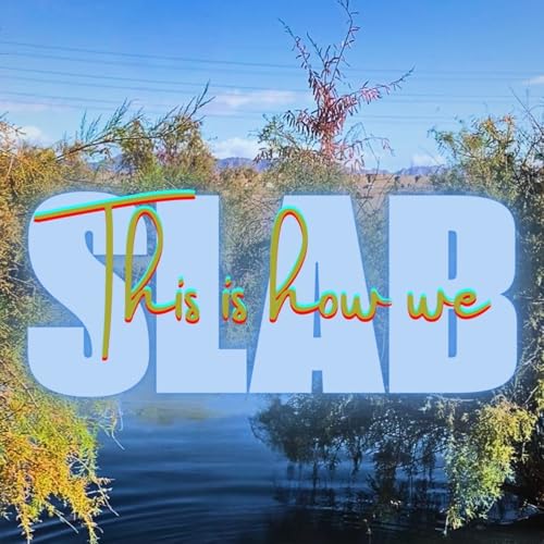 Page de couverture de Episode 1 - This Is How We Slab