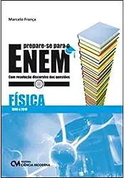 Prepare-se Para o Enem. Física com Resolução Discursiva das Questões. 1998-2010