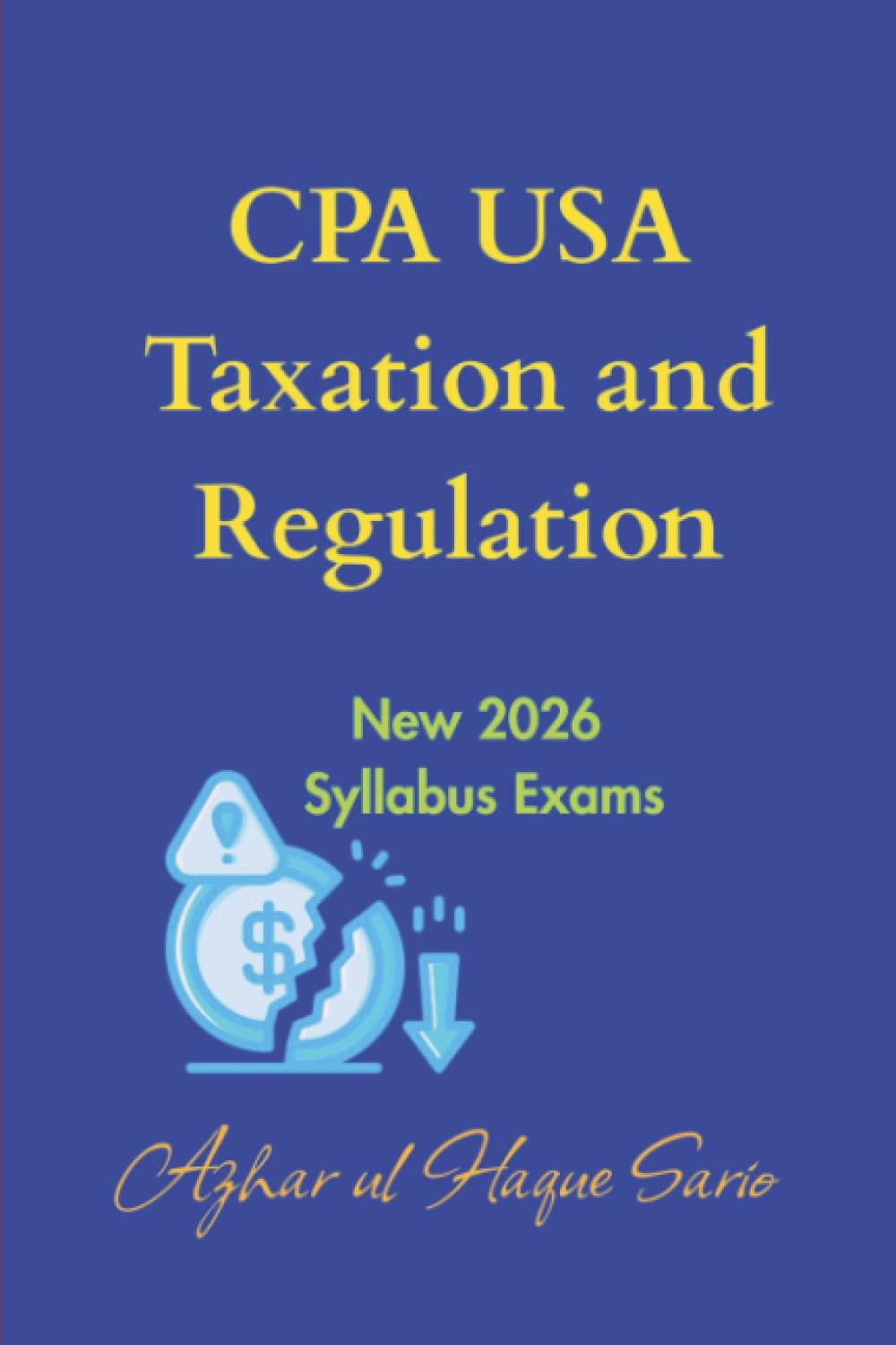 CPA USA Taxation and Regulation: New 2026 Syllabus Exams (CPA USA 2026)