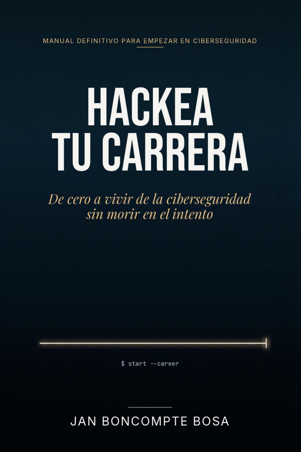 Hackea tu Carrera: De cero a vivir de la ciberseguridad sin morir en el intento
