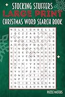 Stocking Stuffers Large Print Christmas Word Search Puzzle Book: A Collection of 20 Holiday Themed Word Search Puzzles; Great for Adults and for Kids! 1944093028 Book Cover