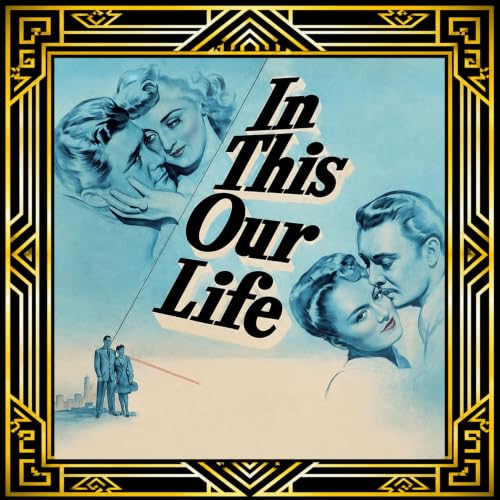 In This Our Life (1942) Review: Bette Davis and the Twisty Melodrama Directed by John Huston