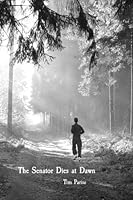 The Senator Dies at Dawn 1532880820 Book Cover