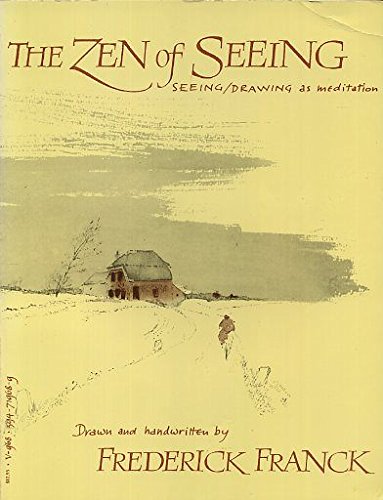 The Zen of seeing : seeing/drawing as meditation B007BPSG1W Book Cover