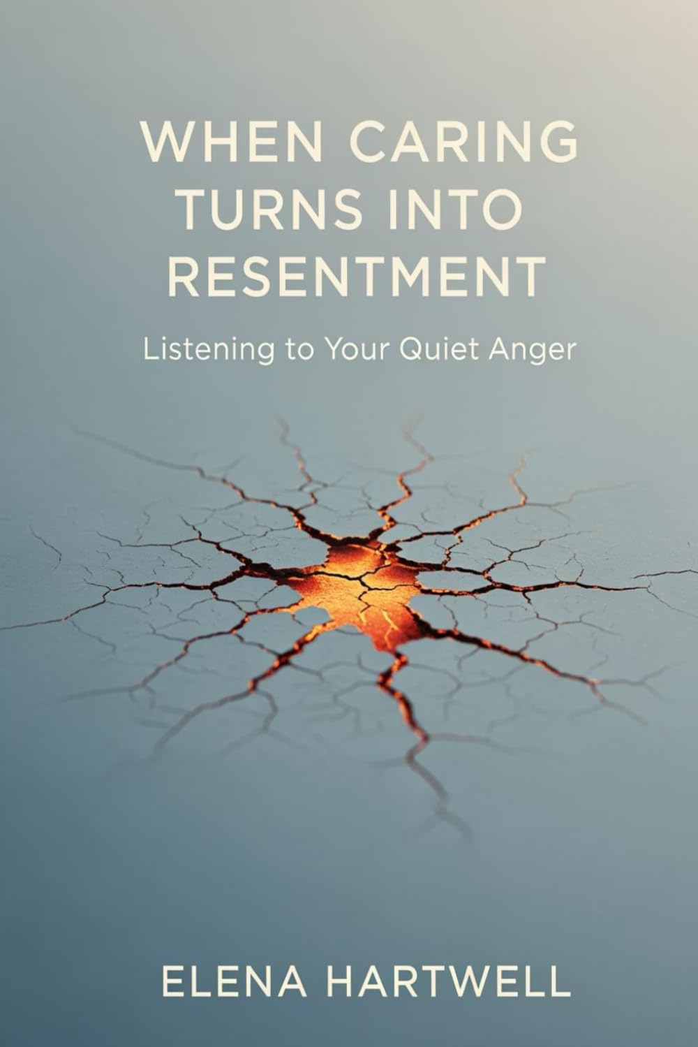 When Caring Turns Into Resentment: Listening to Your Quiet Anger (The Quiet Burnout Series: Caregiving)