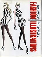 The Use of Markers in Fashion Illustrations 4766106458 Book Cover