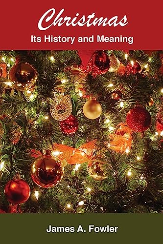CHRISTMAS: Its History and Meaning