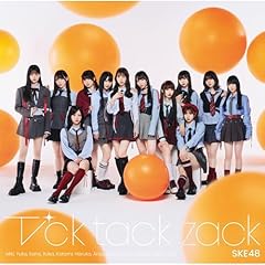 Tick tack zack / SKE48