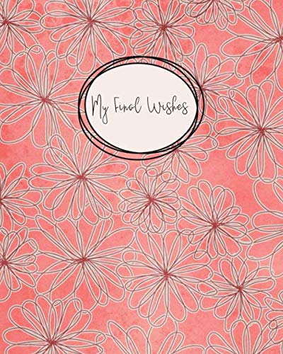 My Final Wishes: Peace of Mind Planner for Women
