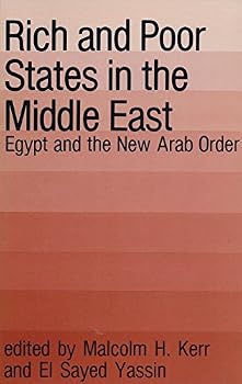 Rich And Poor States In The Middle East: Egypt And The New Arab Order