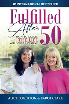 Paperback Fulfilled After 50: How to Create the Life You Desire & Deserve Book