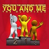  You And Me (Theme From The 2008 Beijing Olympics) - The Olympians