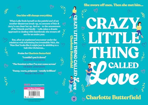 Crazy Little Thing Called Love: The Hilarious Laugh Out Loud Romcom You Won’T Be Able To Put Down This Christmas!