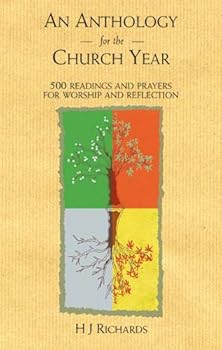 Paperback An Anthology for the Church Year: 500 Readings and Prayers for Worship and Reflections Book