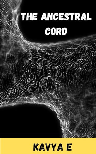 The Ancestral Cord: A story about what we receive from our ancestors. (English Edition)