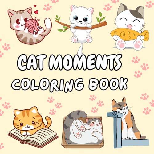 Adorable Cat Moments Coloring Book: A Fun and Cute Gift for Cat Lover: Relax and Unwind with Charming Feline Scenes ? Perfect fo