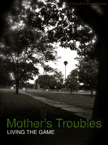 Mother's Troubles - LIVING THE GAME