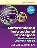 Differentiated Instructional Strategies Professional Learning Guide: One Size Doesn&sup2;t Fit All