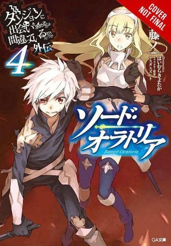 Is It Wrong to Try to Pick Up Girls in a Dungeon? On the Side: Sword Oratoria, Vol. 4 (light novel) (Is It Wrong to Try to Pick Up Girls in a Dungeon? On the Side: Sword Oratoria, 4)