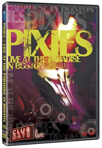 Pixies 2004: Club Date: Live at the Paradise in Boston [DVD]