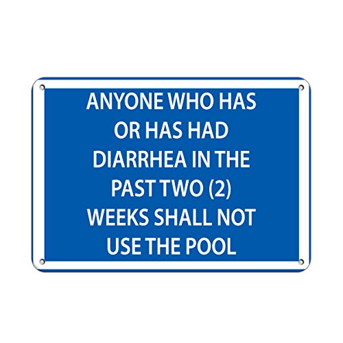 Aluminum Horizontal Metal Sign Multiple Sizes Anyone with Diarrhea in 2 (2) Weeks Shall Not Use Pool Blue Swimming Border Weatherproof Street Signage 10x7Inches