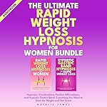 Cover of The Ultimate Rapid Weight Loss Hypnosis for Women Bundle
