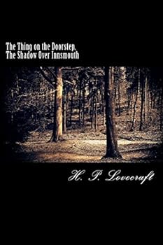The Thing on the Doorstep, The Shadow Over Innsmouth