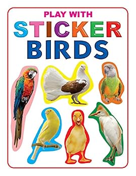Paperback Play with Sticker - Birds (My Sticker Activity Books) [Paperback] [Jan 25, 2012] Dreamland Publications Book