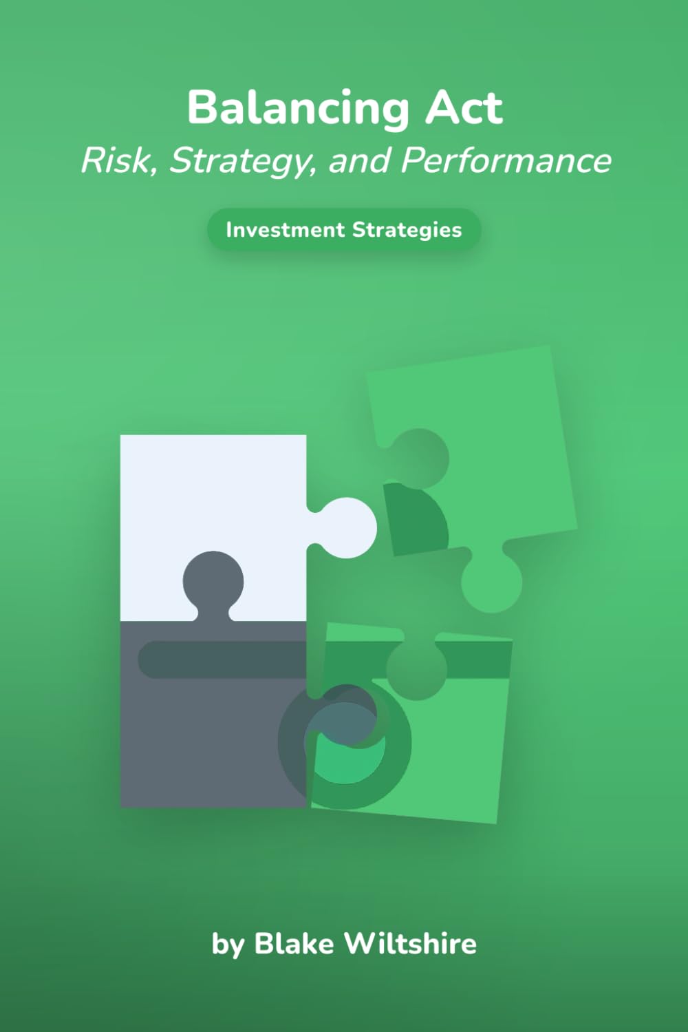 Balancing Act: Risk, Strategy, and Performance (Navigating the World of Economics, Finance, and Markets)