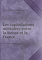 Les Capitulations Militaires Entre La Suisse Et La France 5519297851 Book Cover