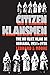 Citizen Klansmen: The Ku Klux Klan in Indiana, 1921-1928