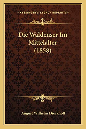 Die Waldenser Im Mittelalter (1858) (German Edition)