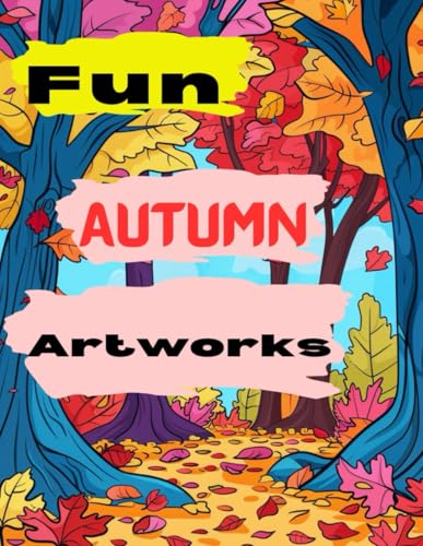 Fun Autumn Artworks: Autumn Coloring Book for Adults 70 pages