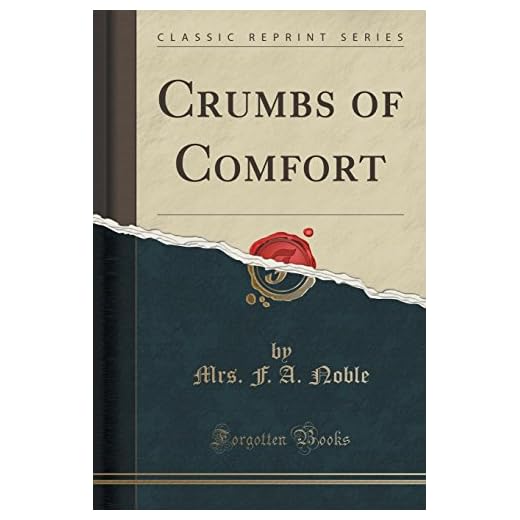 Crumbs of Comfort (Classic Reprint)