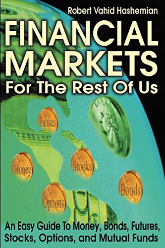 51XfTaaPQhL. SL500  - Financial Markets For The Rest Of Us: An Easy Guide To Money, Bonds, Futures, Stocks, Options, And Mutual Funds